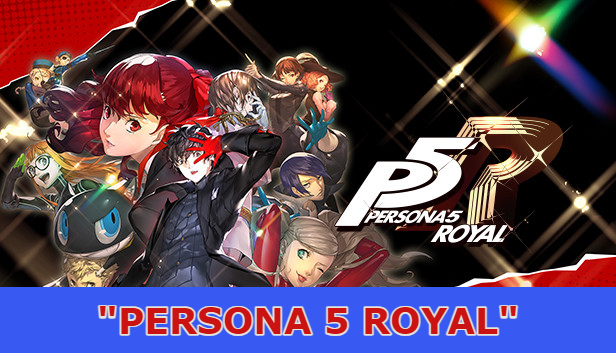 THE MOST SIGNIFICANT CHANGES IN “PERSONA 5 ROYAL” {2023}