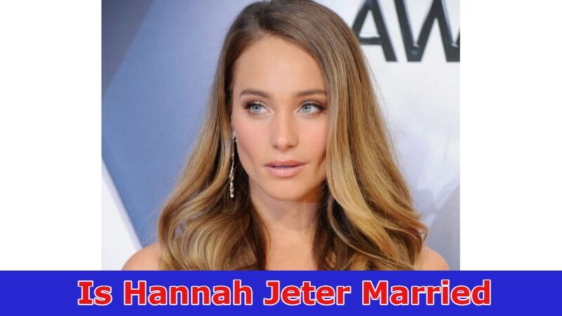 Is Hannah Jeter Married