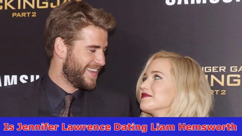 Is Jennifer Lawrence Dating Liam Hemsworth