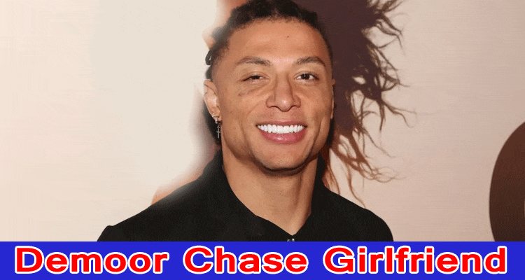 Latest news Demoor Chase Girlfriend