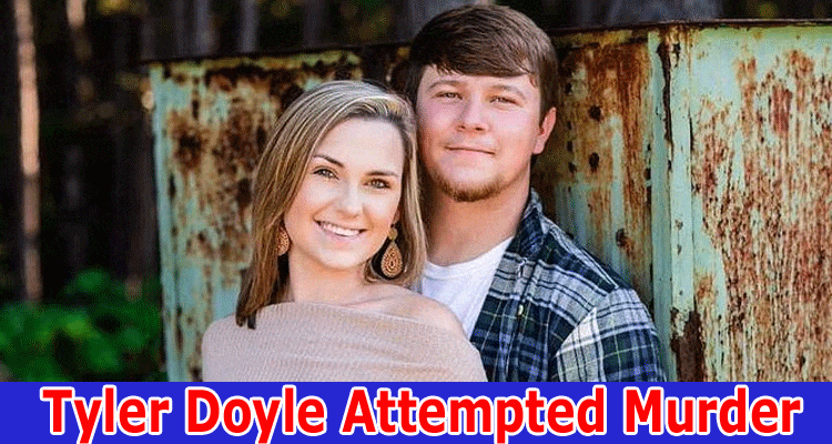 Tyler Doyle Endeavored Murder: Would he say he was Charge For Mugshot Case? Has Police Capture Him? Know Realities Now!