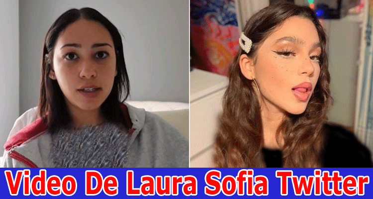 [Authentic Video Link] Video De Laura Sofia Twitter: Explore Overall Subtleties On Video de Laura Sofia From TikTok, Wire, And Instagram