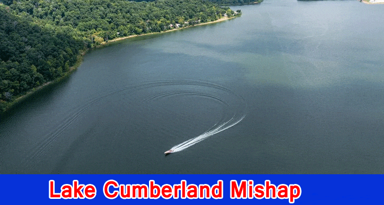 Lake Cumberland Mishap: Check Total Data On Drifting Mishap Lake Cumberland 2023