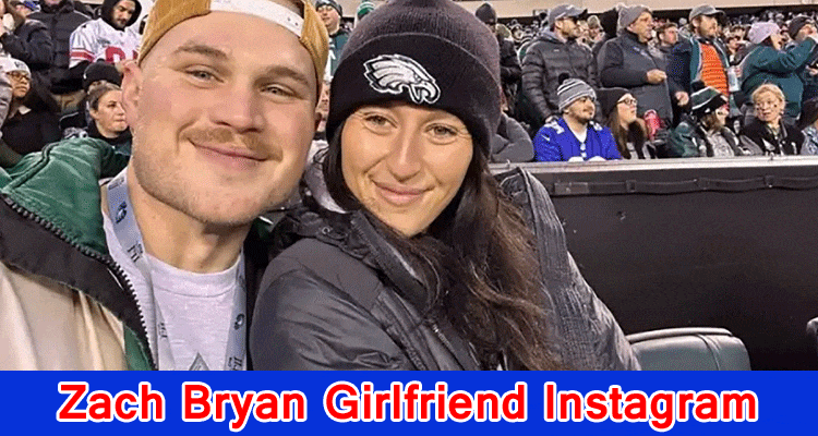 Zach Bryan Girlfriend Instagram: Who Is Zach Bryan Spouse? What Is Zach Bryan Level? Likewise Snatch More Data On His Age And Individual Life
